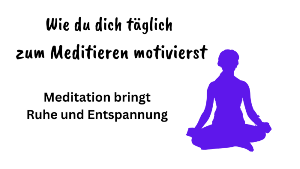 Zum meditieren motivieren